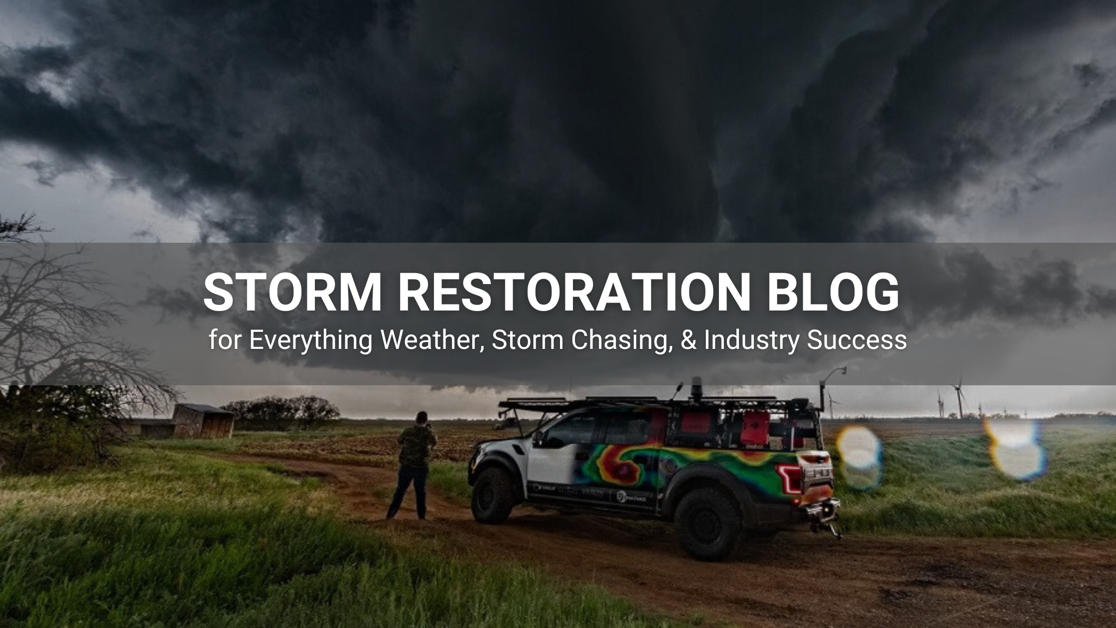 Storm Restoration Blog: Weather, Storm Chasing, & Industry Tips